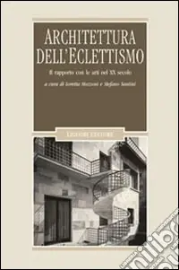 Soddisfatti O Rimborsati Architettura dell‘eclettismo. Il rapporto con le arti nel XX secolo