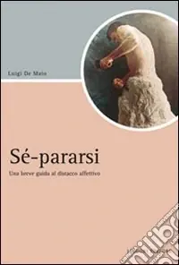 Consegna Rapida Sé-pararsi. Una breve guida al distacco affettivo