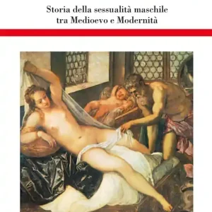 Adulteri e cornuti. Storia della sessualità maschile tra Medioevo e modernità Occasione