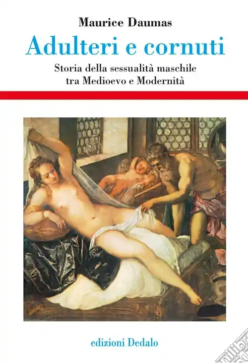 Adulteri e cornuti. Storia della sessualità maschile tra Medioevo e modernità Occasione