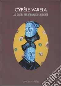 Ultima Occasione Ad sidera per Athanasius Kircher. Catalogo della mostra (Roma, 7 marzo-10 aprile 2008). Ediz. italiana e inglese