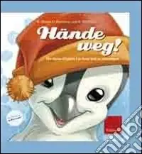 Di Tendenza Hande weg! Der kleine pinguin Leo lernt sich zu verteidigen. Ediz. illustrata