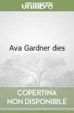 Ava Gardner dies Direttamente Dal Produttore