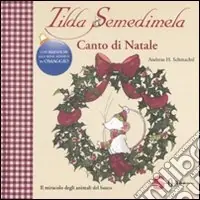 Tilda Semedimela. Canto di Natale. Con adesivi. Ediz. illustrata Acquista Ora