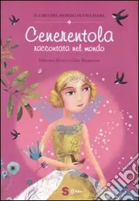 Cenerentola raccontata nel mondo. Ediz. illustrata Professionale