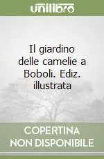 Scelto Dai Clienti Il giardino delle camelie a Boboli. Ediz. illustrata