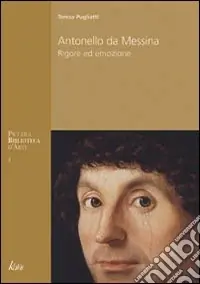 Occasione Imperdibile Antonello da Messina. Rigore ed emozione. Ediz. illustrata