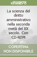 La scienza del diritto amministrativo nella seconda metà del XX secolo. Con CD-ROM Offerta