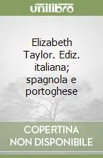 Elizabeth Taylor. Ediz. italiana; spagnola e portoghese Offerta Del Giorno