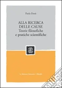 Pagamento Sicuro Alla ricerca delle cause. Teorie filosofiche e pratiche scientifiche
