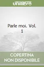Parle moi. Vol. 1 Prezzo Scontato
