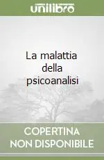 Più Venduto La malattia della psicoanalisi