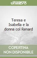 Teresa e Isabella e la donna col Renard Super Prezzo