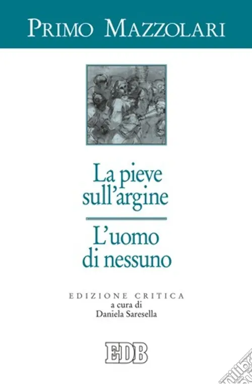 Professionale La pieve sull‘argine. L‘uomo di nessuno. Ediz. critica