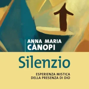 Silenzio. Esperienza mistica della presenza di Dio Prezzo Conveniente