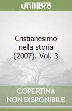 Ultimissimo Modello Cristianesimo nella storia (2007). Vol. 3