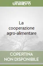 Offerta La cooperazione agro-alimentare