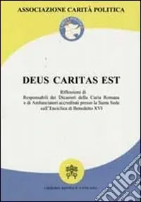 Deus caritas est. Riflessioni di responsabili dei dicasteri della Curia romana e di ambasciatori accreditati presso la S. Sede Spedizione Espresso