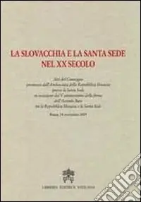 A Buon Prezzo La Slovacchia e la Santa Sede nel XX secolo