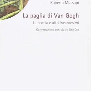 Ultima Occasione La paglia di Van Gogh. La poesia e altri incantesimi
