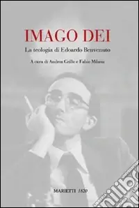 Imago Dei. La teologia di Edoardo Benvenuto Occasione Imperdibile