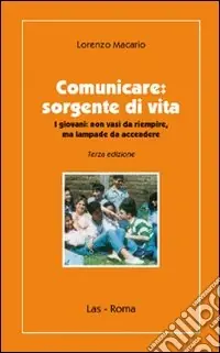 Pagamento Sicuro Comunicare. Sorgente di vita. I giovani non vasi da riempire, ma lampae da accendere