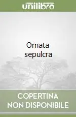 Offerta Limitata Ornata sepulcra