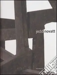 Jedd Novatt. Catalogo della mostra (Roubaix, 21 giugno-20 settembre 2008). Ediz. francese Ultimissimo Modello