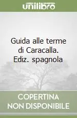 Guida alle terme di Caracalla. Ediz. spagnola Prezzo Conveniente