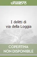 Soddisfatti O Rimborsati I delitti di via della Loggia