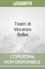 Teatri di Vincenzo Bellini Compra Adesso