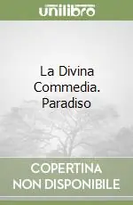 La Divina Commedia. Paradiso Soddisfatti O Rimborsati