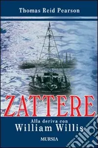 Zattere. Alla deriva con William Willis Miglior Prezzo