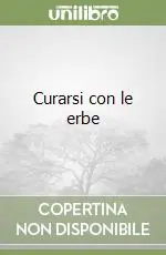 Curarsi con le erbe Ultime Pezzi