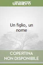 Un figlio, un nome Novità