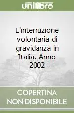 Soddisfatti O Rimborsati L‘interruzione volontaria di gravidanza in Italia. Anno 2002