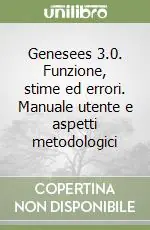 Genesees 3.0. Funzione, stime ed errori. Manuale utente e aspetti metodologici Super Prezzo