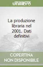 La produzione libraria nel 2001. Dati definitivi Prezzo Di Fabbrica