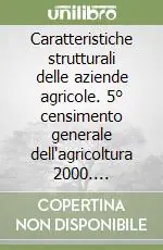 Quantità Limitata Caratteristiche strutturali delle aziende agricole. 5° censimento generale dell‘agricoltura 2000. Fascicolo regionale. Vol. 4 Trentino-Alto Adige