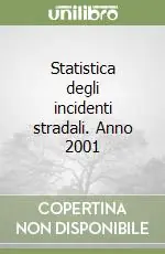 Statistica degli incidenti stradali. Anno 2001 Soddisfatti O Rimborsati