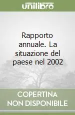 Rapporto annuale. La situazione del paese nel 2002 Affare
