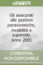 Pagamento Sicuro Gli assicurati alle gestioni pensionistiche, invalidità e superstiti. Anno 2001