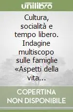 Spedizione Espresso Cultura, socialità e tempo libero. Indagine multiscopo sulle famiglie «Aspetti della vita quotidiana». Dicembre 2001-Marzo 2002