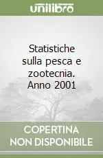 Statistiche sulla pesca e zootecnia. Anno 2001 Occasione