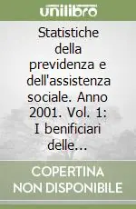 Statistiche della previdenza e dell‘assistenza sociale. Anno 2001. Vol. 1 I benificiari delle prestazioni pensionistiche Professionale