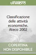 Classificazione delle attività economiche. Ateco 2002 Ordina Subito