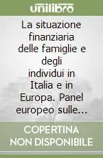Promo Stagionale La situazione finanziaria delle famiglie e degli individui in Italia e in Europa. Panel europeo sulle famiglie (ECHP) 1994-2000