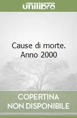 Cause di morte. Anno 2000 Super Prezzo