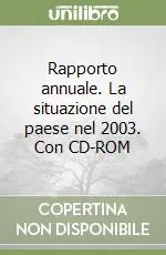 Bestseller Rapporto annuale. La situazione del paese nel 2003. Con CD-ROM