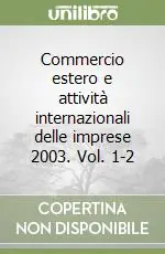 Commercio estero e attività internazionali delle imprese 2003. Vol. 1-2 Pagamento Sicuro
